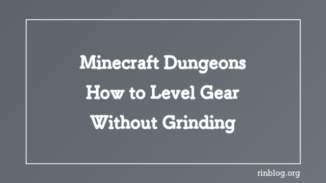 Minecraft Dungeons: How to Level Gear Without Grinding