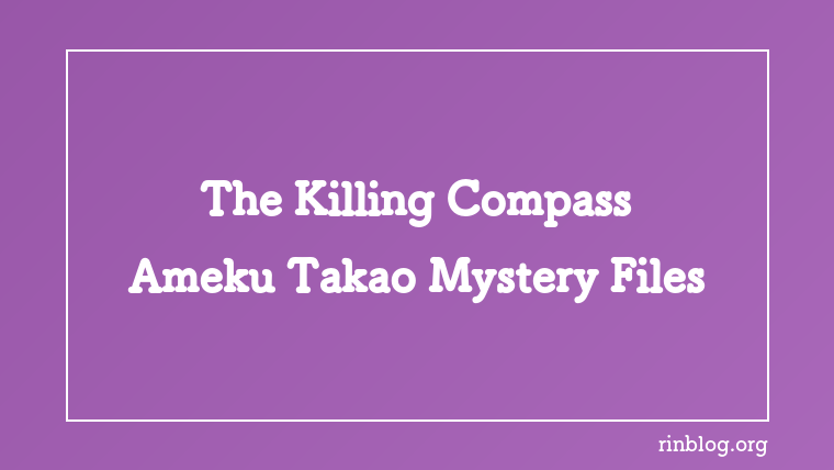 A Compass That Made Me Pause: Reflections on the Direction of Judgment in The Killing Compass
