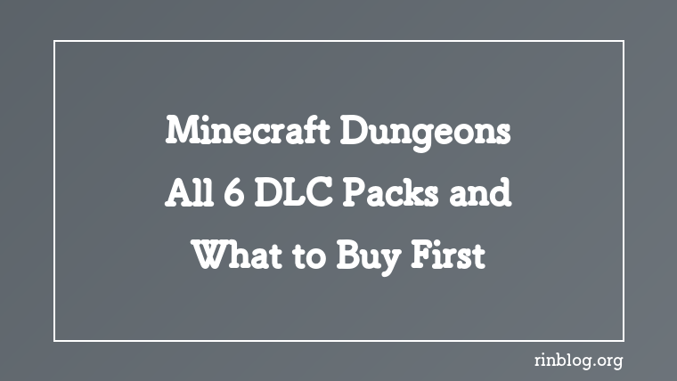 Minecraft Dungeons DLC: All 6 Packs and What to Buy First