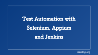 Test Automation with Selenium, Appium and Jenkins