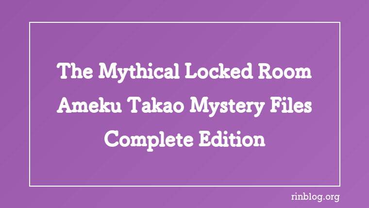 A Closed-Room Mystery Shaped by Myth and Isolation: A Reflective Review of a Remote Village Case