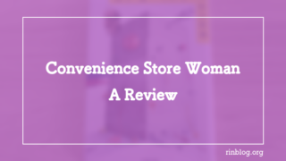 Convenience Store Woman Review: Why “Being Normal” Felt Unsettling to Me