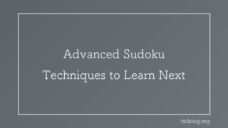 7 Advanced Sudoku Techniques After X-Wing, Ranked by Real Use